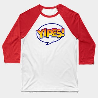 YIPES! - Pop Art Style Comic Book Shout Balloon Baseball T-Shirt